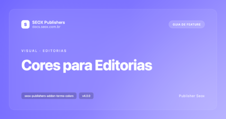 Capa do guia: Cores para Editorias, addon SEOX Publishers para definir três cores por editoria com darkmode opcional no header Capa do guia: Cores para Editorias, addon SEOX Publishers para definir três cores por editoria com darkmode opcional no header