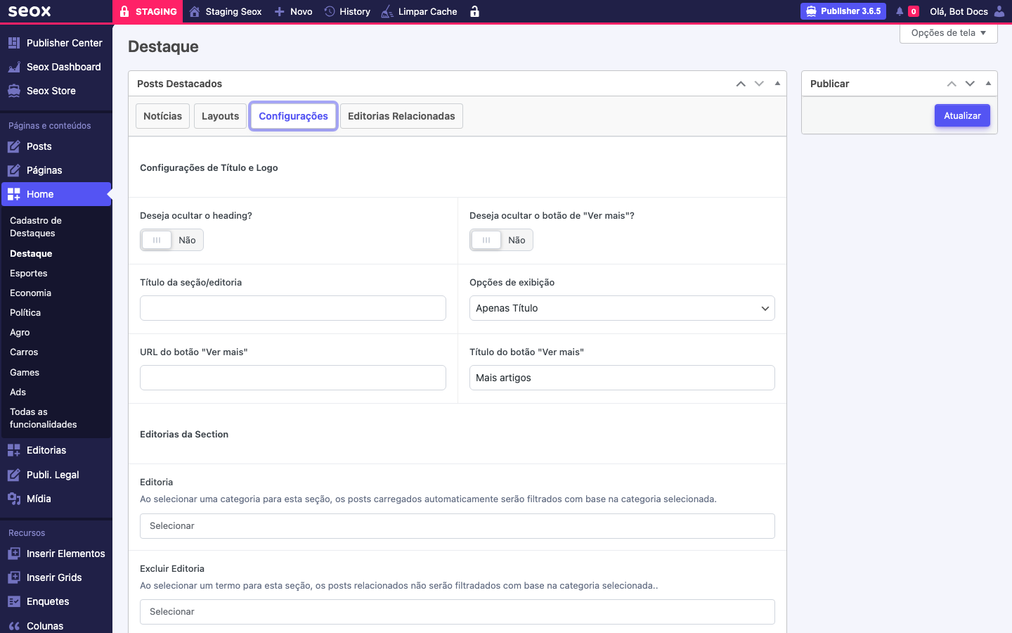 Aba "Configurações" do slot Destaque mostrando toggles de ocultar heading e botão Ver mais, campos Título da seção, Opções de exibição (Apenas Título), URL e Título do botão Ver mais, e Editorias da Section com seletor Editoria e Excluir Editoria