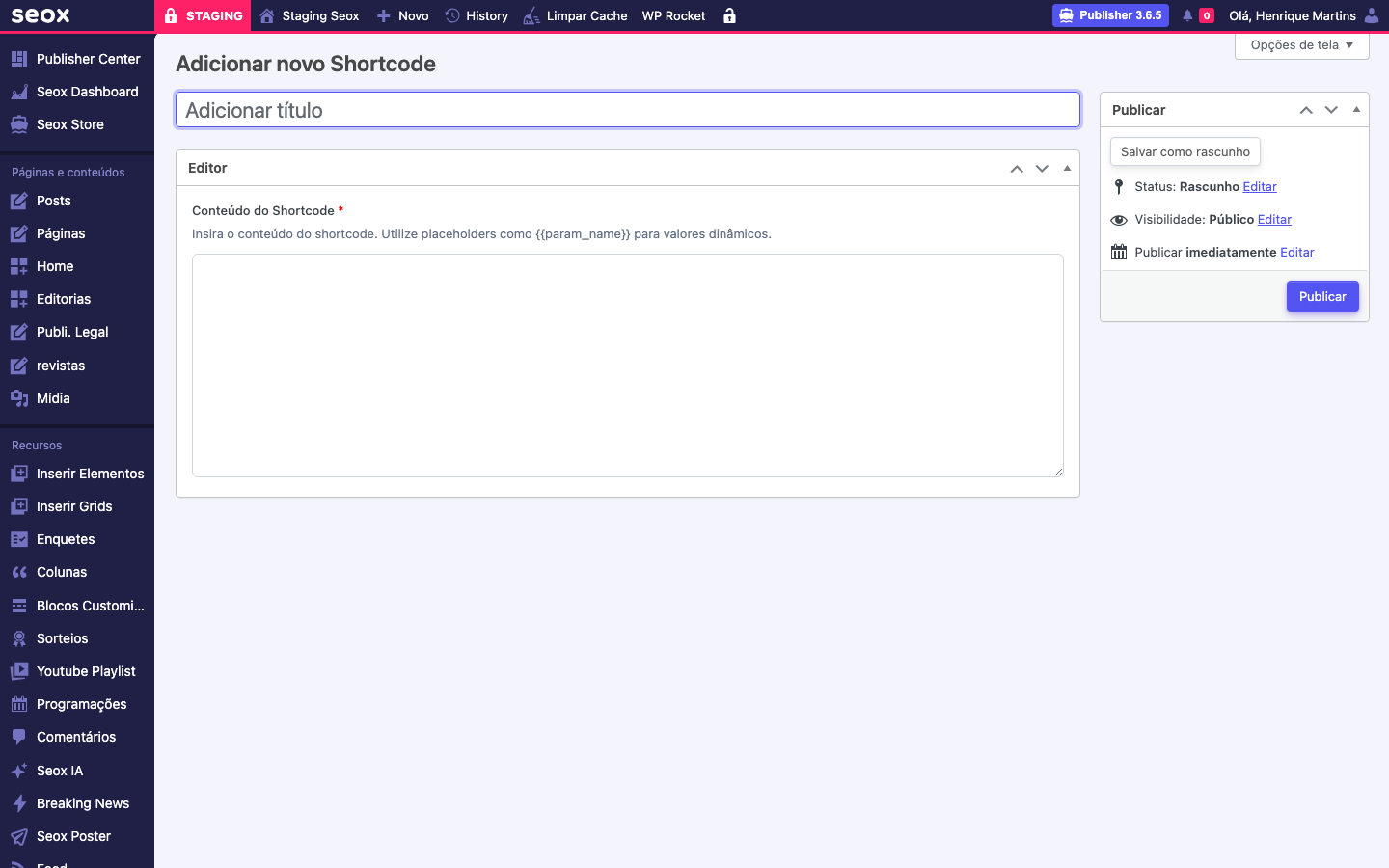 Tela Adicionar novo Shortcode com campo Adicionar título acima e bloco Editor abaixo contendo Conteúdo do Shortcode, instrução sobre placeholders e textarea vazio, com sidebar Publicar à direita mostrando Status Rascunho e botão Publicar