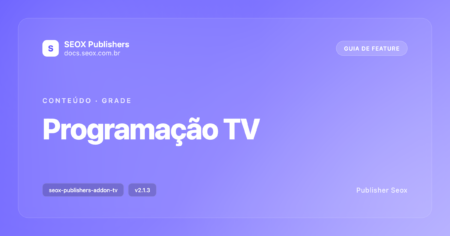 Capa do guia: Programação TV, addon SEOX Publishers para cadastrar grade semanal de TV ou rádio com sete abas de dias e repeater de Programas Capa do guia: Programação TV, addon SEOX Publishers para cadastrar grade semanal de TV ou rádio com sete abas de dias e repeater de Programas