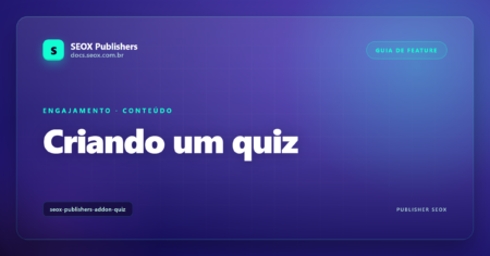 Capa: criando um quiz no painel Publisher SEOX Capa: criando um quiz no painel Publisher SEOX